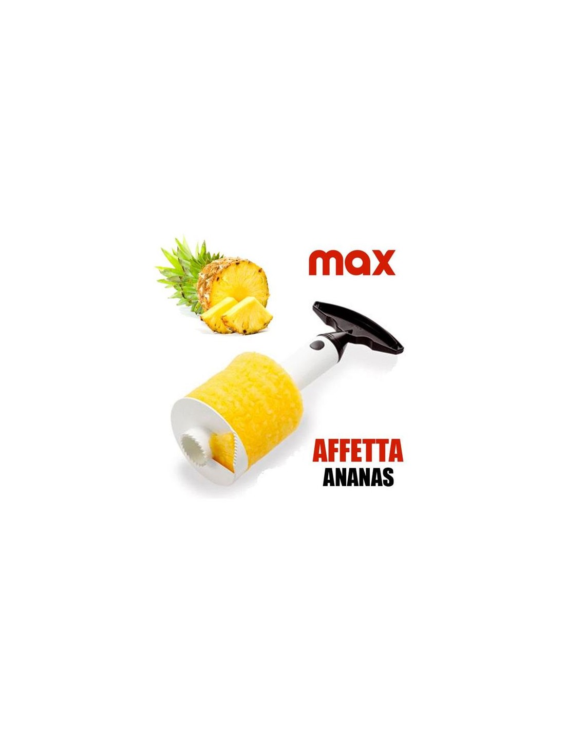 MAX TAGLIA ANANAS